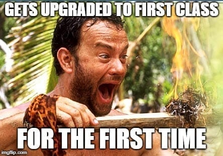Business Travel memes: the first time you get upgraded airline memes