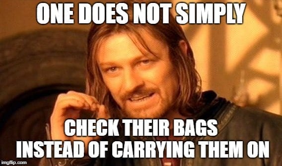 One Does Not Simply Check their bags Travel MEME