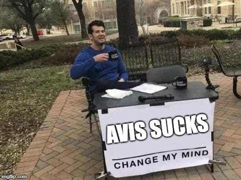 Business Travel Memes - Avis Sucks Change my Mind
