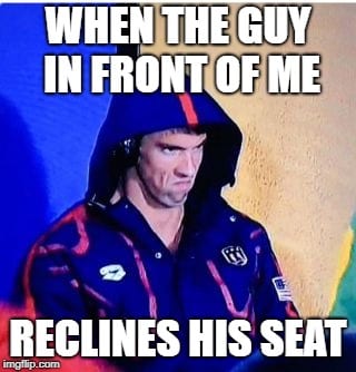 Business Travel Memes - when the guy reclines his seat
