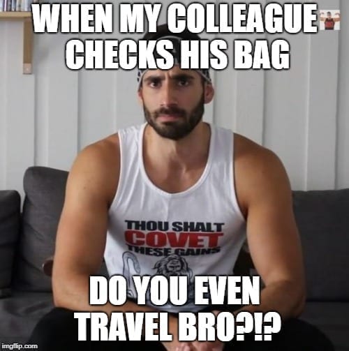 Travel Memes - Do you even travel bro