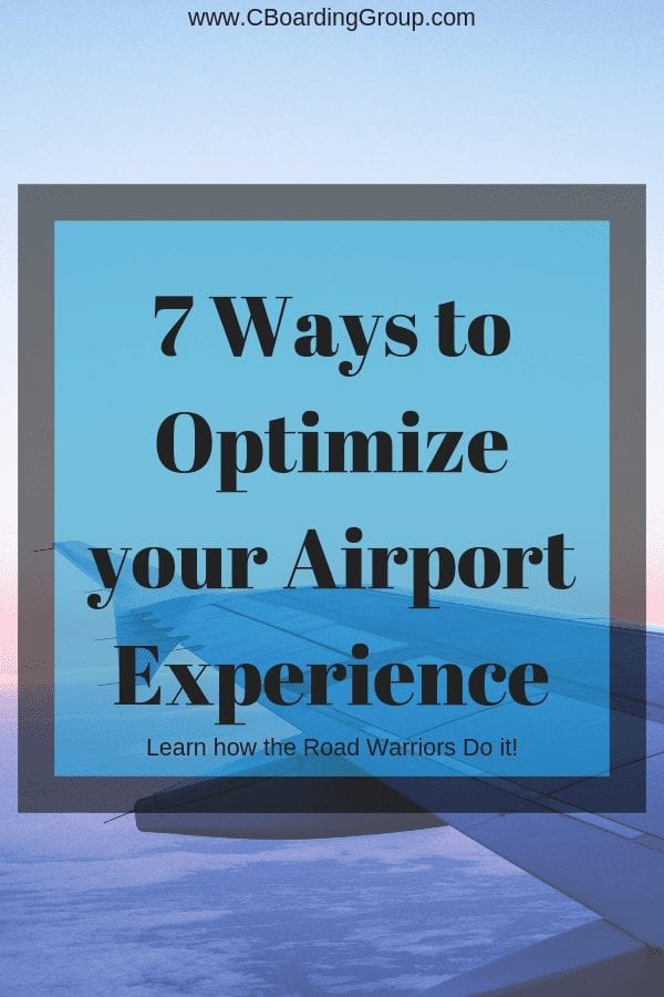 7 Ways to Optimize your Airport Experience - Airport Travel Tips