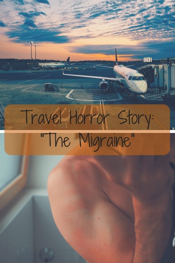Travel Horror Story The Migraine