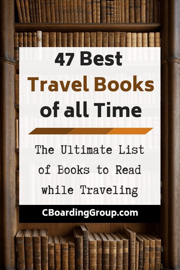 47 Best Travel Books of all Time - The Ultimate List of Books to Read while Traveling