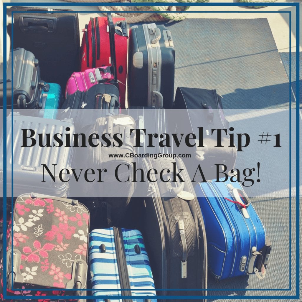 Business Travel Tip #1 - Never check a bag