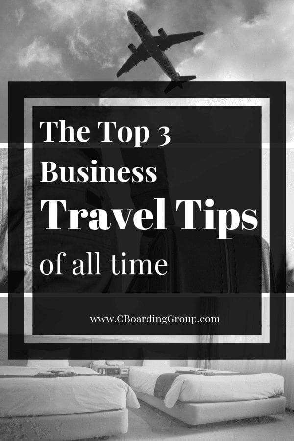 The Top 3 Business Travel Tips of All Time