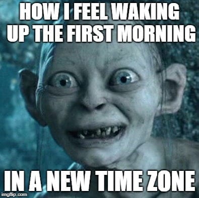 Travel Memes - How I feel waking up the first morning in a new time zone