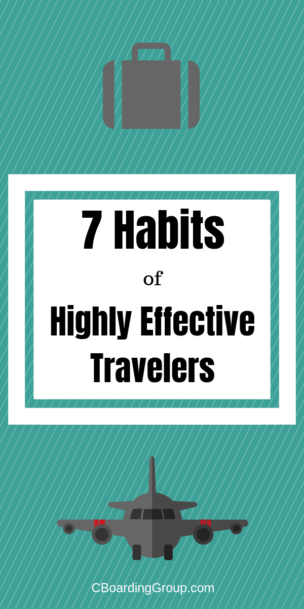 7 Habits of Highly Effective Travelers - Travel Tips