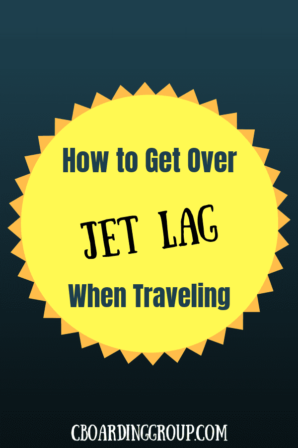 How to Get Over Jet Lag When Traveling