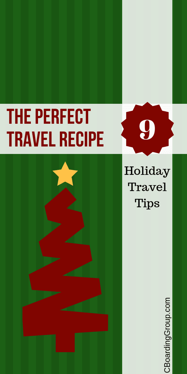 The Perfect Travel Recipe - 9 Holiday Travel Tips