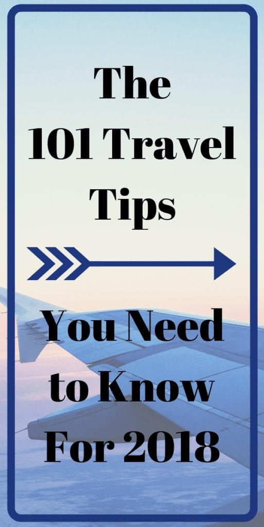 The 101 Travel Tips You Need to Know For 2018