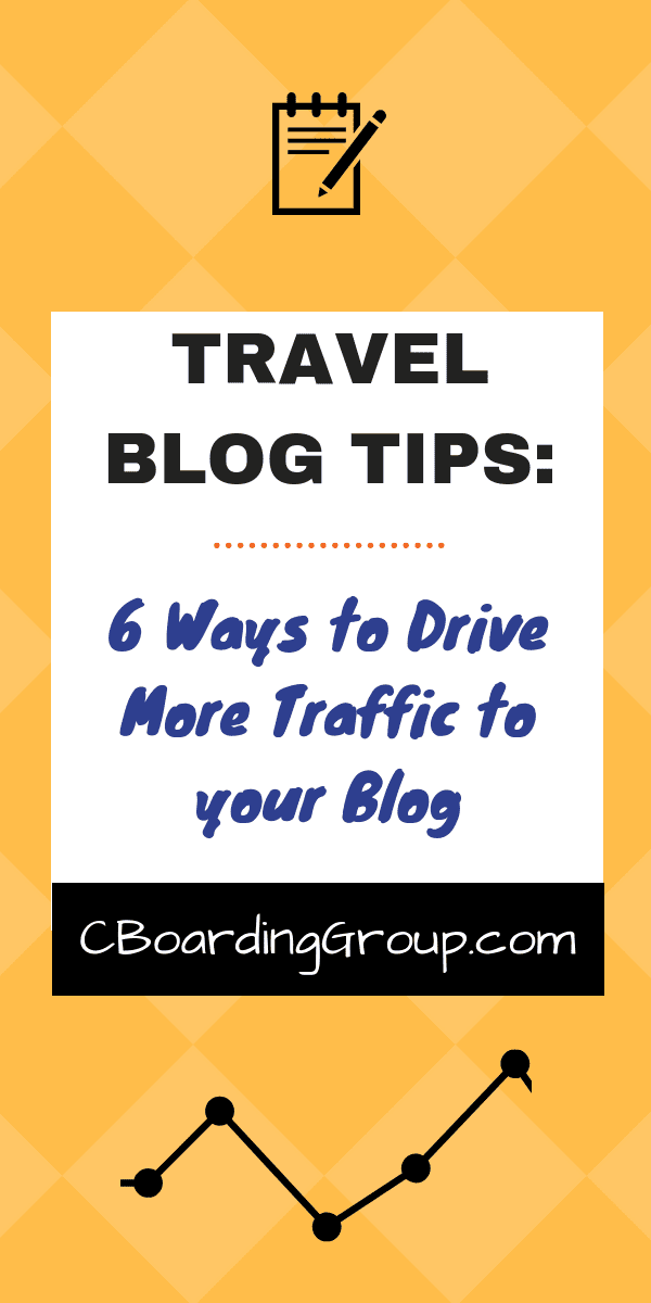 Travel Blog Tips_ 6 Ways for Travel Bloggers to Drive More Traffic to your Travel Blog