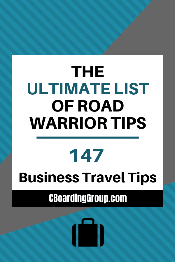 147 Business Travel Tips - the ultimate list of road warrior tips and tricks