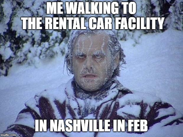 Nashville Airport Memes - Renting a Car in Feb