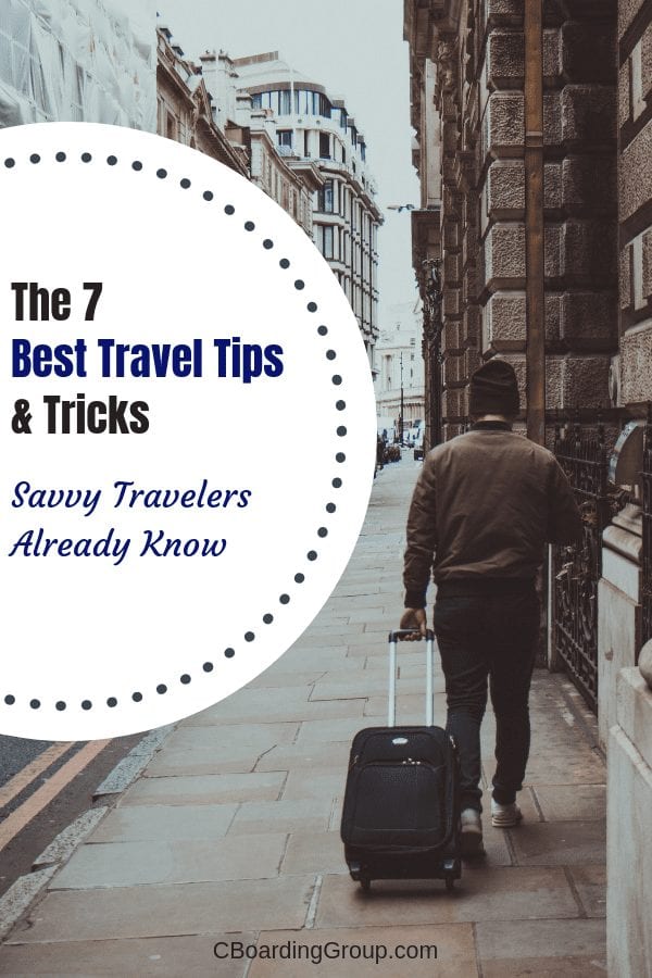 7 Best Travel Tips & Tricks Savvy Travelers Already Know