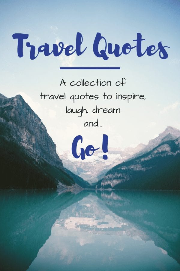 Best Travel Quotes - a Collection of Travel Quotes to Inspire and More