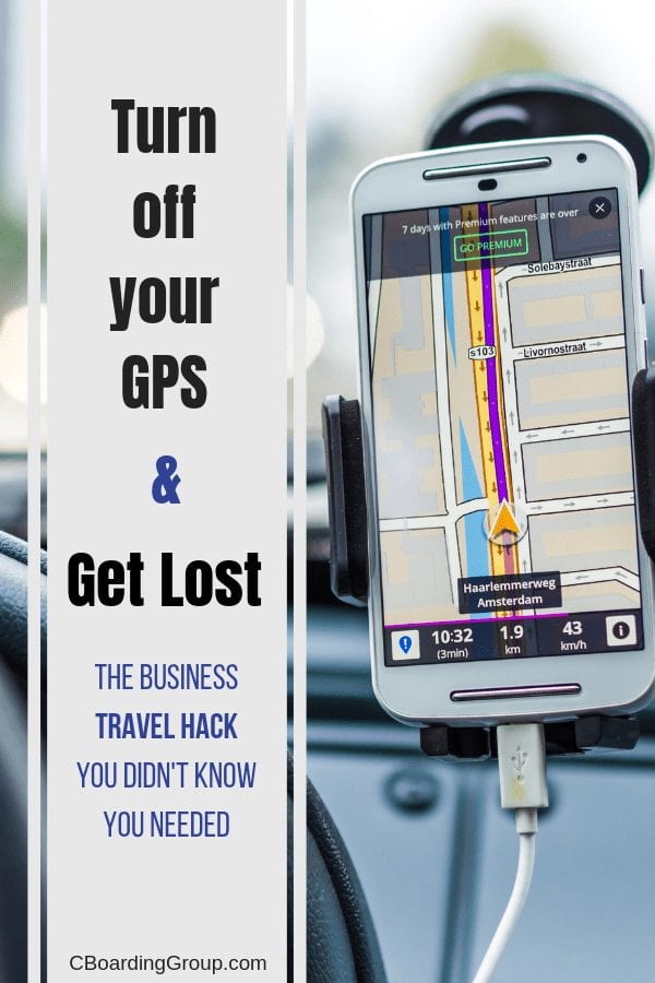 Business Travel Hack - Get Lost on Purpose