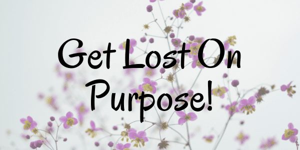 Get Lost On Purpose