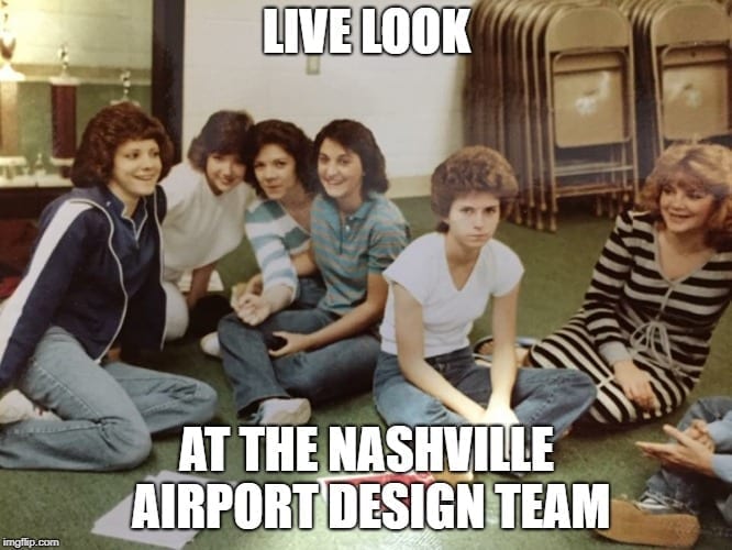 Nashville Airport Memes - Live Look at the Tired Airport
