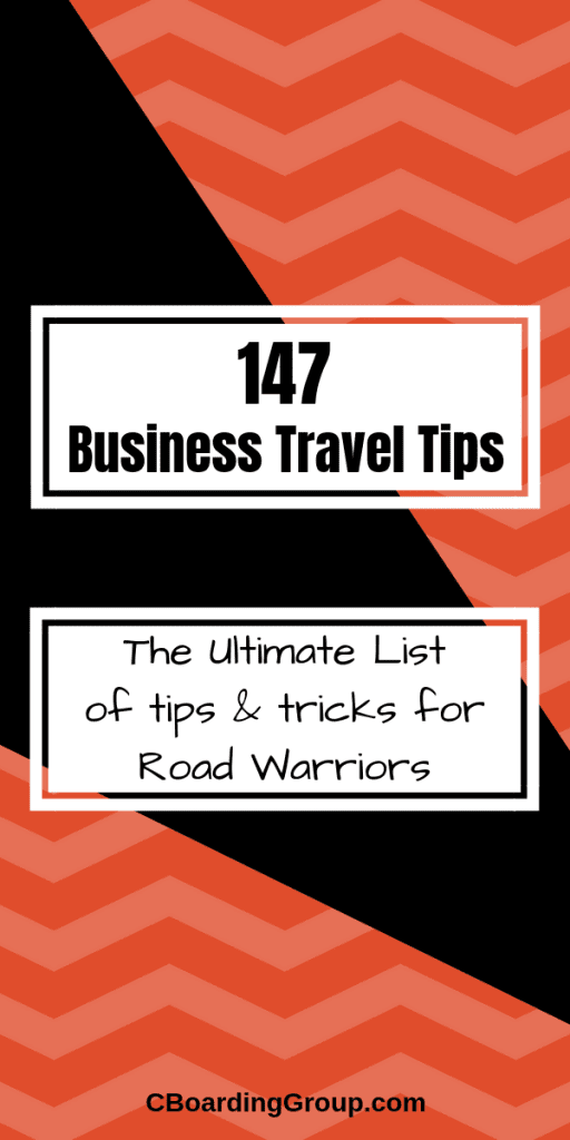 147 Business Travel Tips - The Ultimate List Of Road Warrior Tips & Tricks