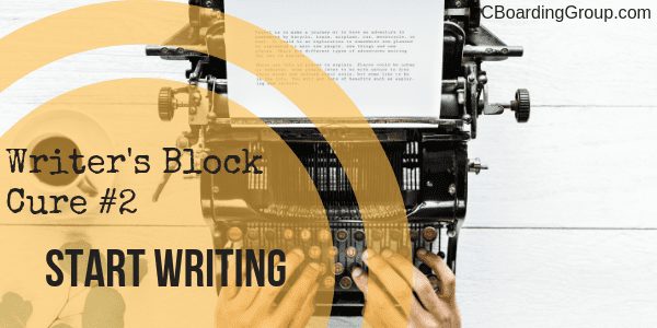 Writer's Block Cure #2 - Start writing