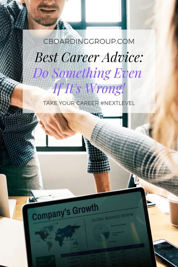 Best Career Advice - Do Something Even If its Wrong