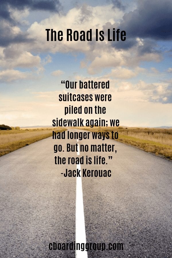 The Road Is Life - Best Travel Quotes Jack Kerouac