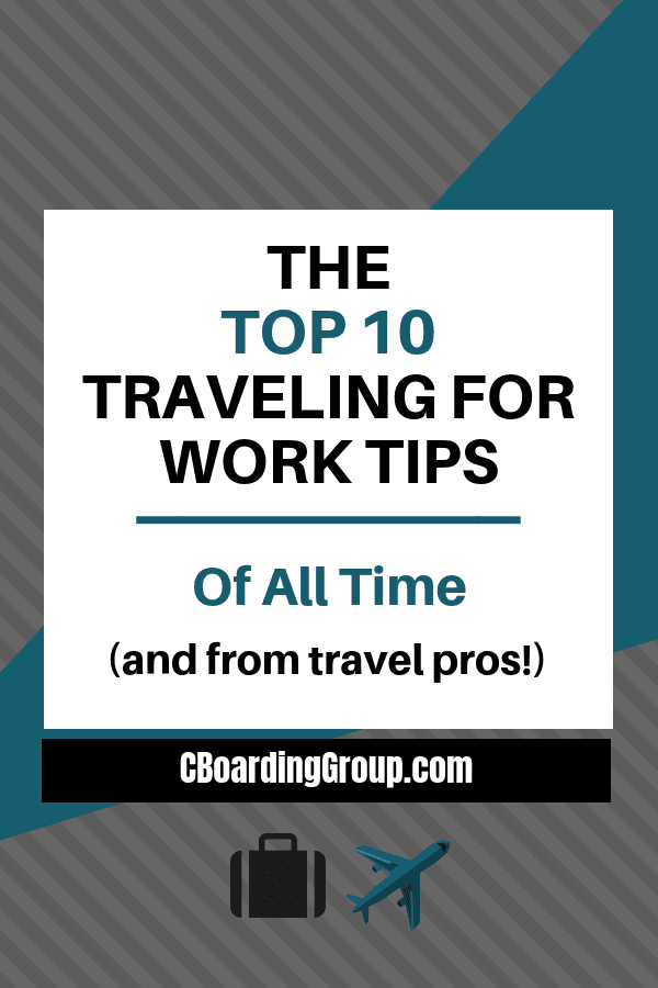 Top 10 Traveling for Work Tips of All Time