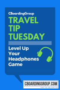 Travel Tip Tuesday - Level up Your Headphones Game