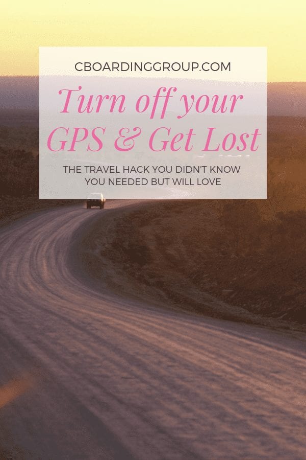 Turn off your GPS and Get Lost - cool travel hack