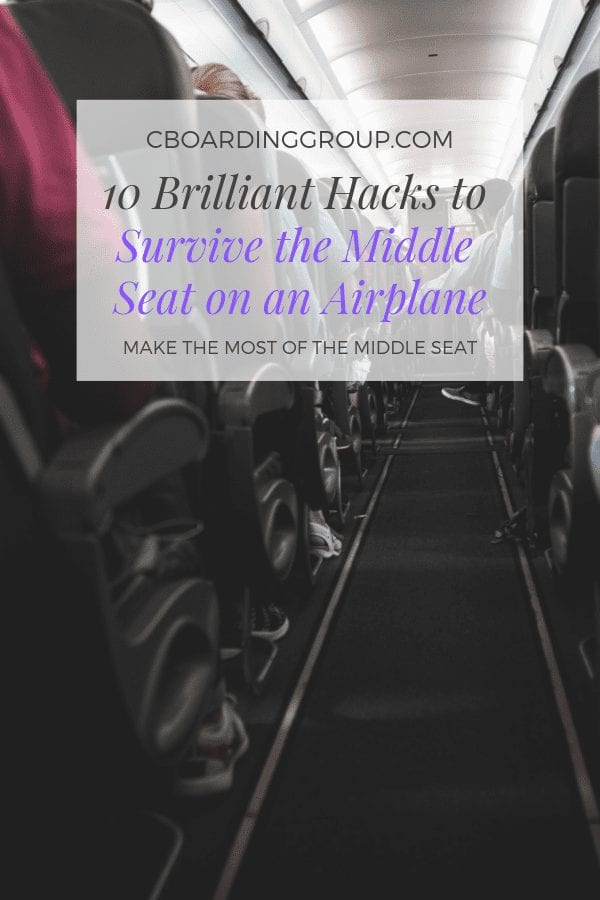 Image of Airplane Interior with Text that says: 10 Brilliant Hacks to Survive the Middle Seat on an Airplane