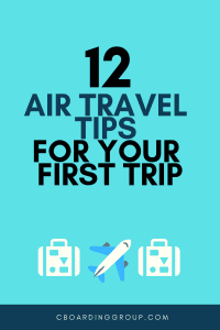 12 Brilliant Air Travel Tips for First Time Travelers