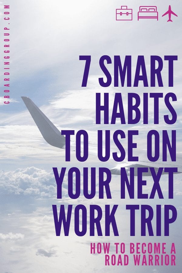 7 SMART HABITS TO USE ON YOUR WORK TRIP
