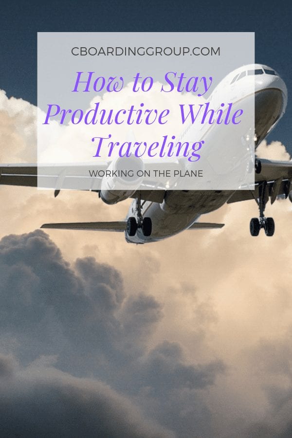 Working on a Plane – Tips for Increased Productivity