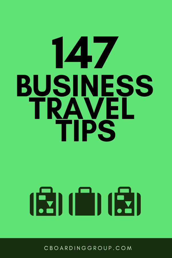 147 Business Travel Tips to Change your Life