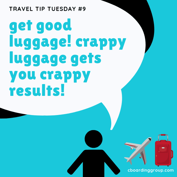 Travel Tip Tuesday 9_ Get Good Luggage Because Crappy Luggage Gets you Crappy Results