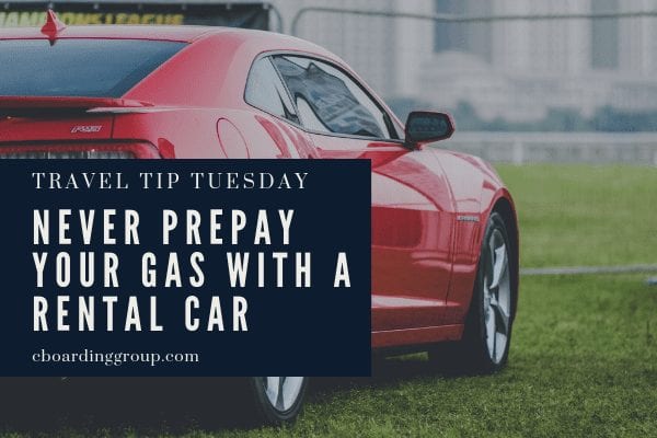 Picture of Car with Text: Travel Tip Tuesday Never Prepay your Gas with a Rental Car