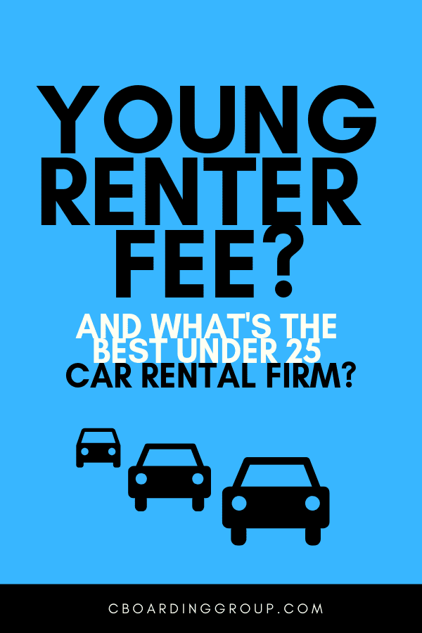 What's a young driver fee & what's the best under 25 Car Rental Company