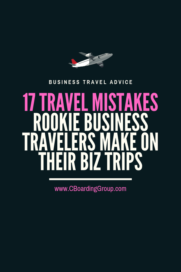 17 Stupid Travel Mistakes Rookie Business Travelers Make on their Biz Trips