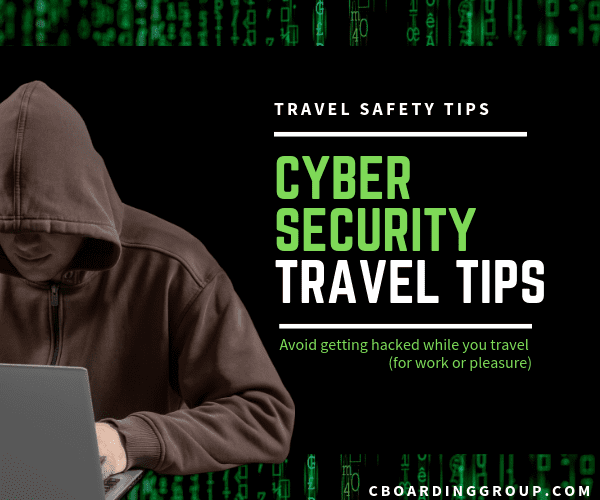 Image of hacker plus texting saying cyber security travel tips to avoid getting hacked while you travel