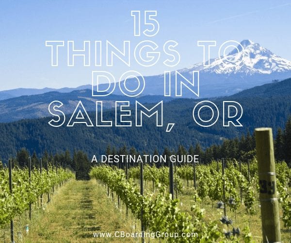 things to do in salem oregon - a destination guide