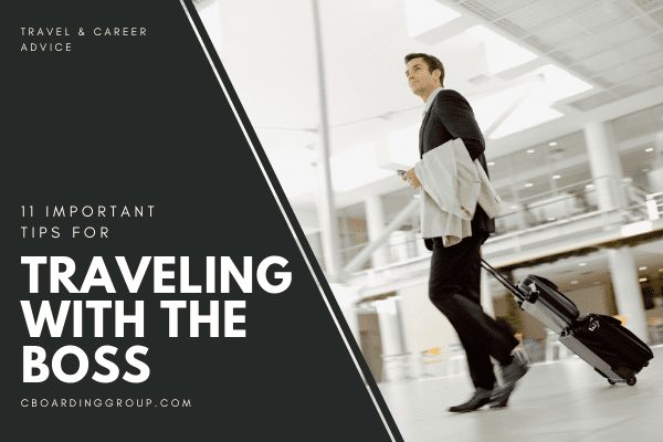 Man at airport with luggage plus text saying: traveling with the boss - 11 important tips to help your career