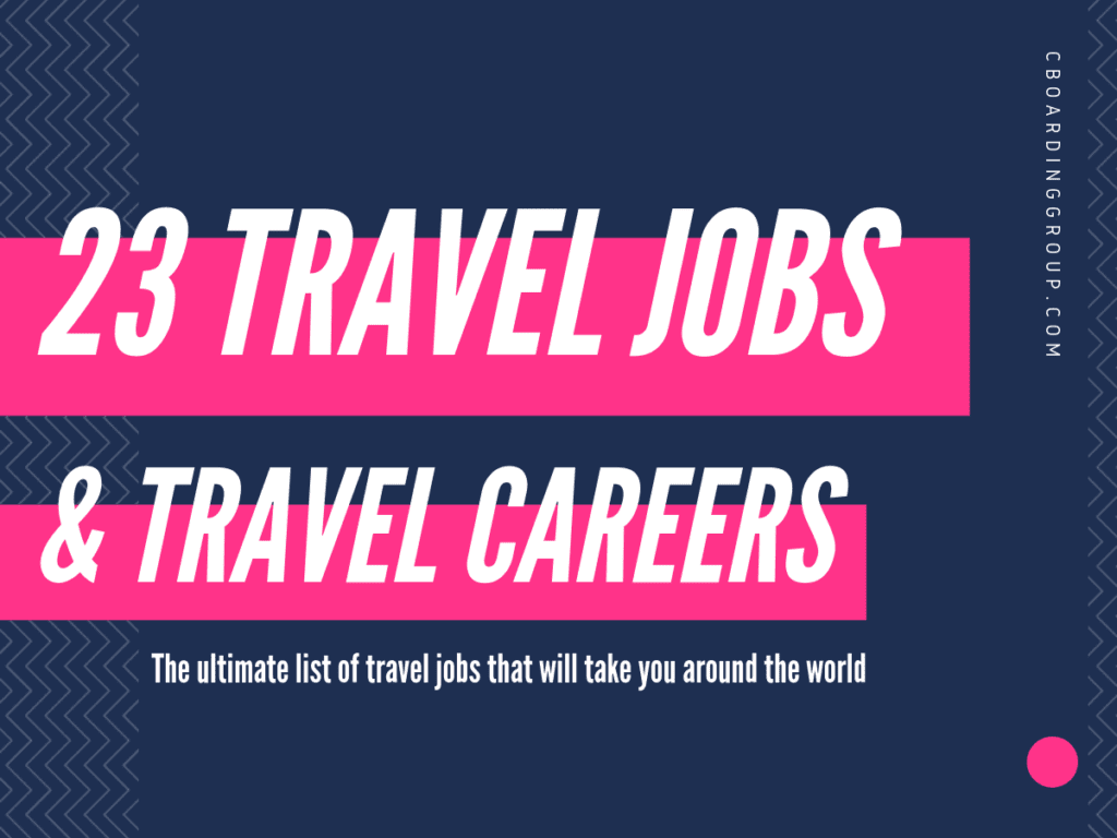 23 travel jobs and travel careers to take you around the world