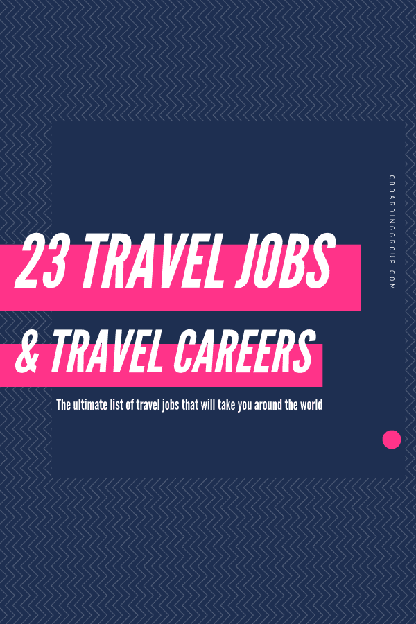 23 travel jobs and travel careers to take you around the world and more