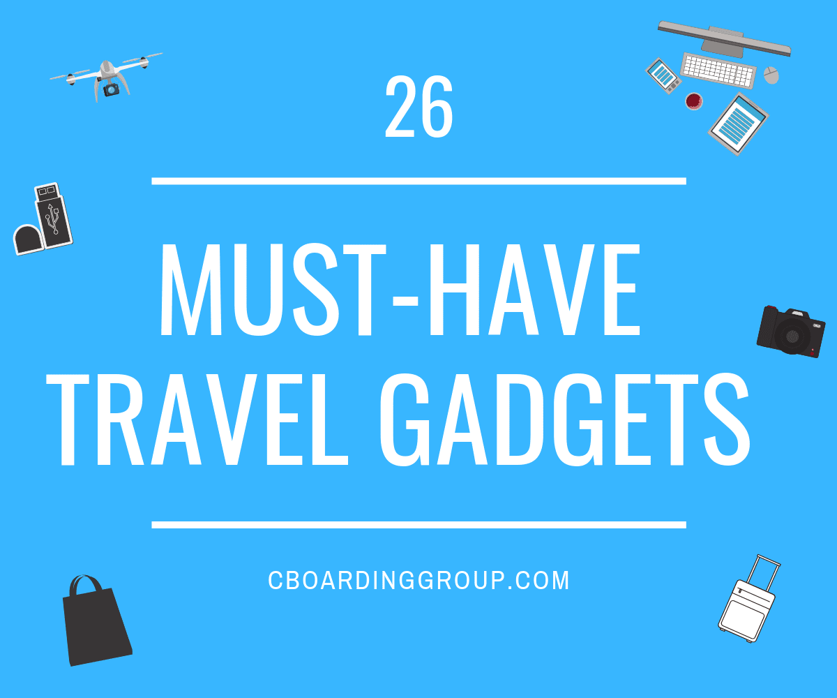 26 Must Have Travel Gadgets & Gear