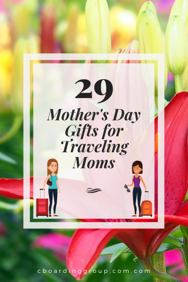 29 Mother's Day Gifts for Traveling Moms