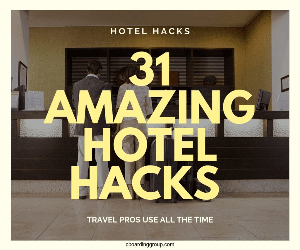 31 Amazing Hotel Hacks / Hotel Tips Business Travel Pros Use All The Time