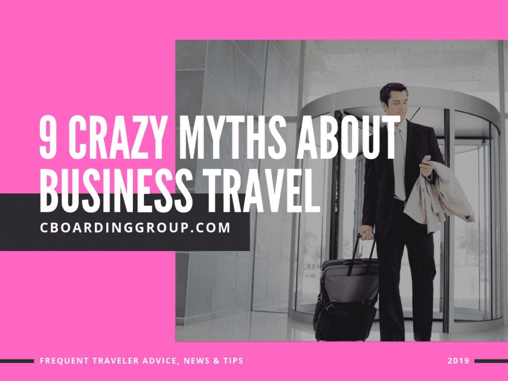 9 Crazy Myths About Business Travel
