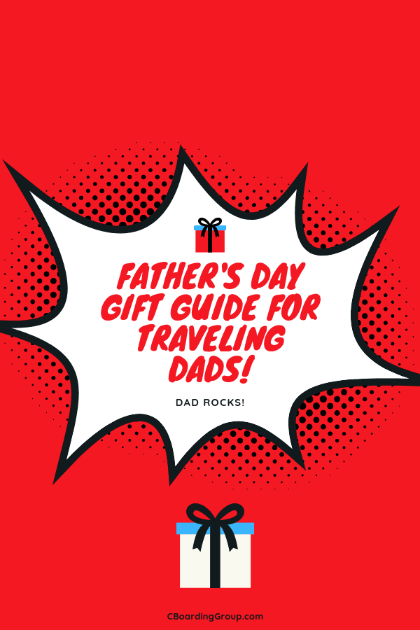 Father's day gift guide for traveling dads! Great Gifts