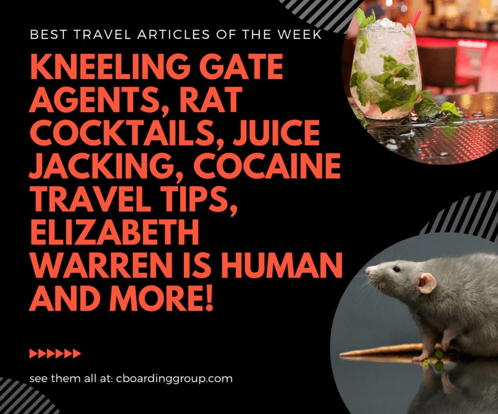Kneeling gate agents, Rat Cocktails, Juice Jacking, Cocaine Travel Tips, Elizabeth Warren is Human and more!